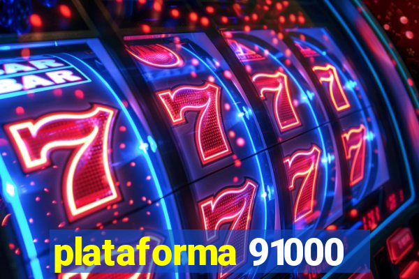 plataforma 91000